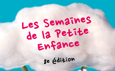Semaines de la Petite Enfance 7 au 21 mars