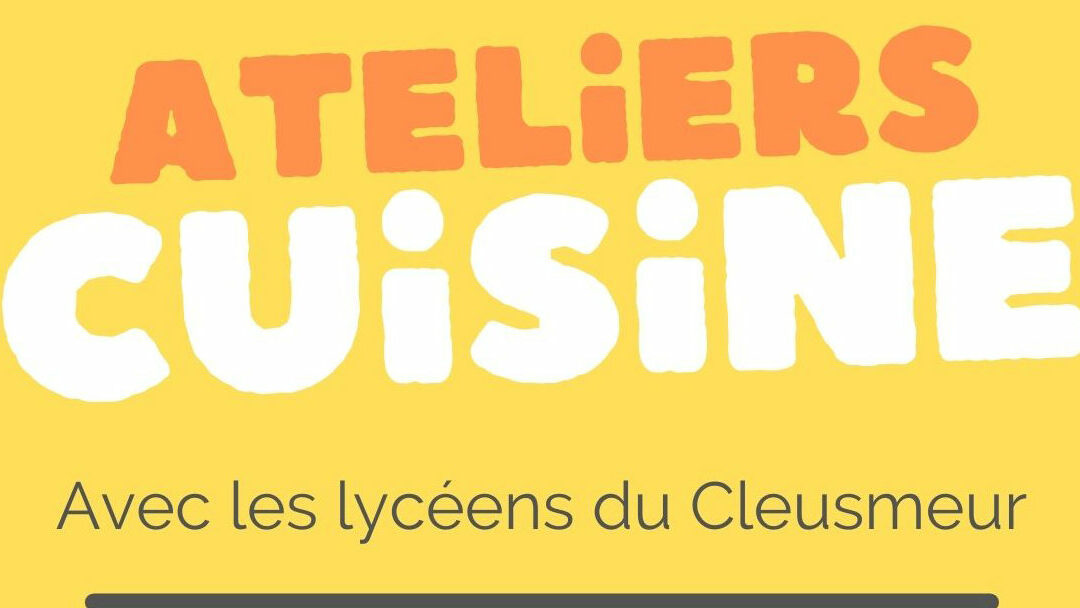 Ateliers Cuisine avec les lycéens du CLeusmeur